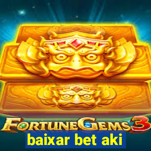 baixar bet aki